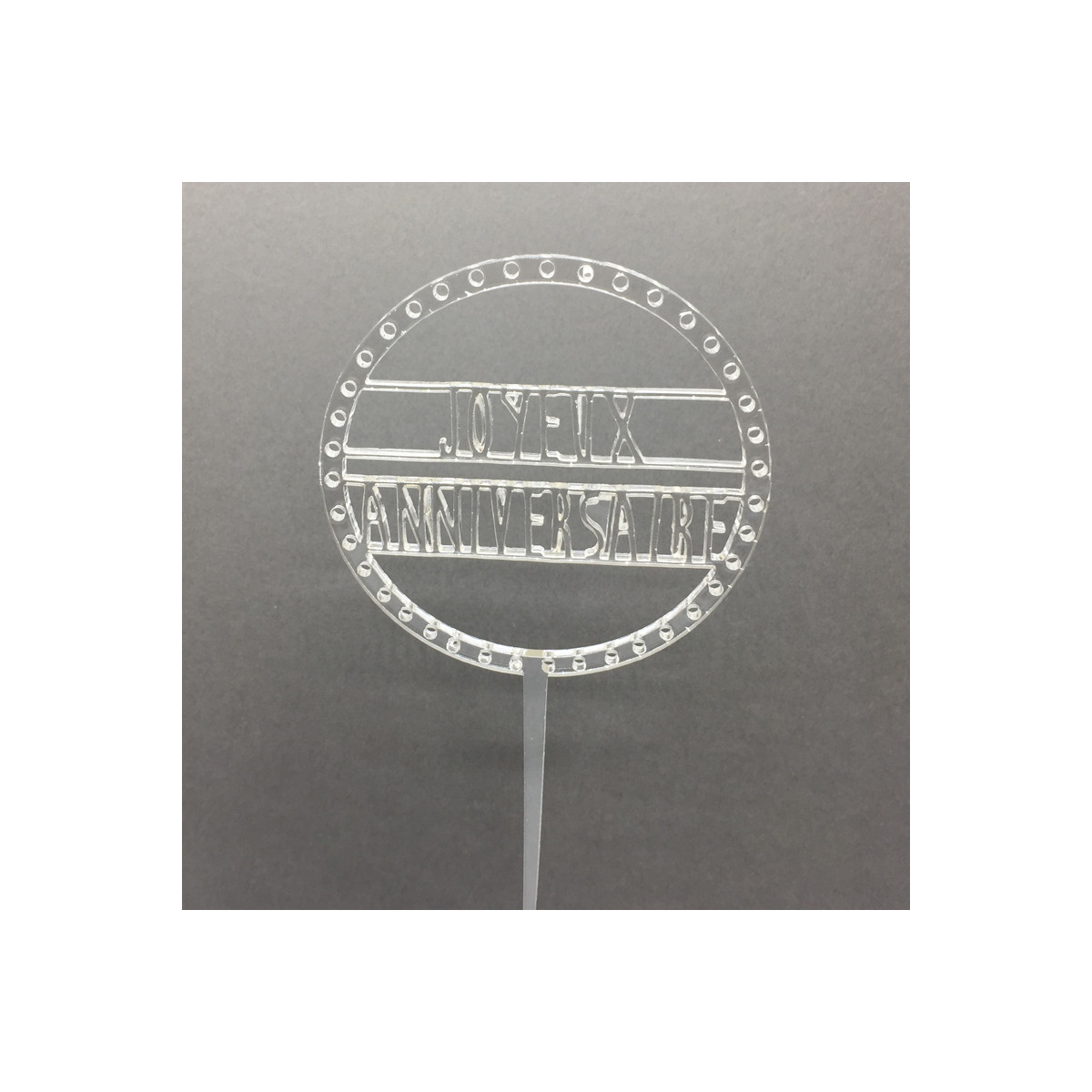 Cake Topper En Plexi Joyeux Anniversaire Cake Topper En Plexi Joyeux Anniversaire
